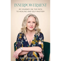 Innerpowerment: My Journey on the Path to Healing and Self-Mastery