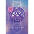 Una vida amada y abundante: Una guía para hacer de la felicidad tu estilo de vida y expandir tus capacidades humanas y divinas. Estás aquí para br