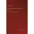 The Guns of Bull Run; A Story of the Civil War's Eve: The Civil War Series - in large print