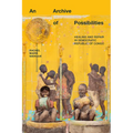 An Archive of Possibilities: Healing and Repair in Democratic Republic of Congo