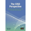 The CISO Perspective: Understand the importance of the CISO in the cyber threat landscape
