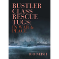 Bustler Class Rescue Tugs: In War & Peace