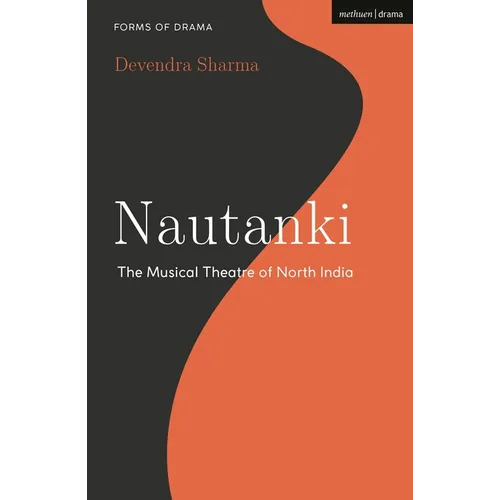 Nautanki: The Musical Theatre of North India