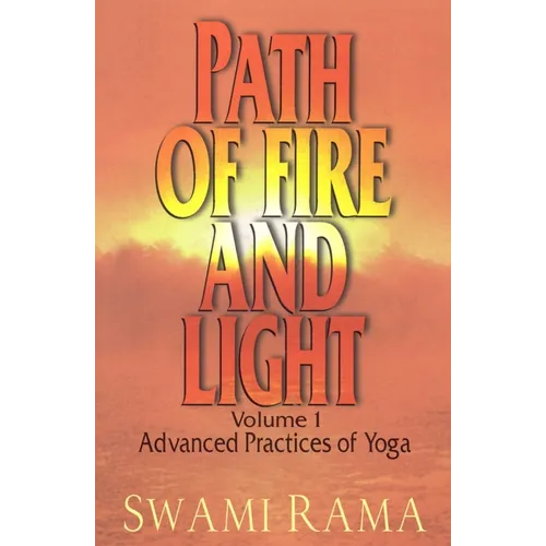 Path of Fire and Light, Vol. 1: Advanced Practices of Yoga