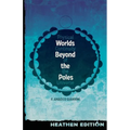 Worlds Beyond the Poles (Heathen Edition): Physical Continuity of the Universe