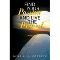 Find Your Passion and Live The Dream!