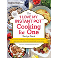 The I Love My Instant Pot(r) Cooking for One Recipe Book: From Chicken and Wild Rice Soup to Sweet Potato Casserole with Brown Sugar Pecan Crust, 175
