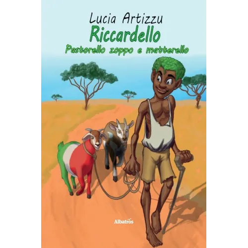 Riccardello pastorello zoppo e matterello. Ediz. illustrata
