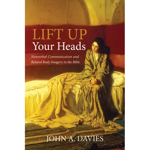 Lift Up Your Heads: Nonverbal Communication and Related Body Imagery in the Bible