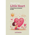 Thank you Little Hearts: A Gentle Story of Gratitude for Kids
