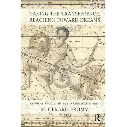 Taking the Transference, Reaching Toward Dreams: Clinical Studies in the Intermediate Area