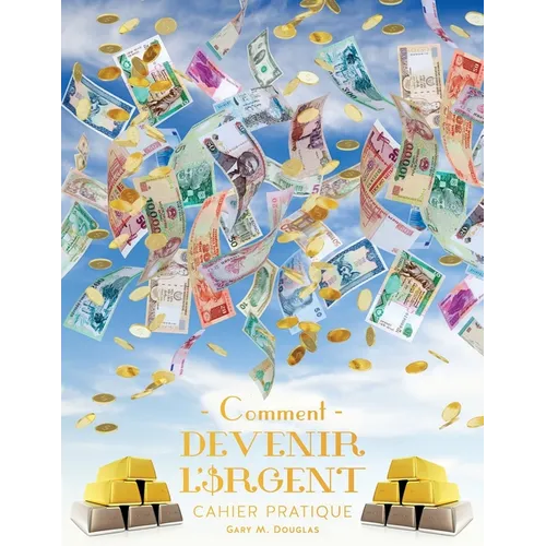 Comment devenir l'Argent - Cahier pratique Deuxième édition (French) - Paperback