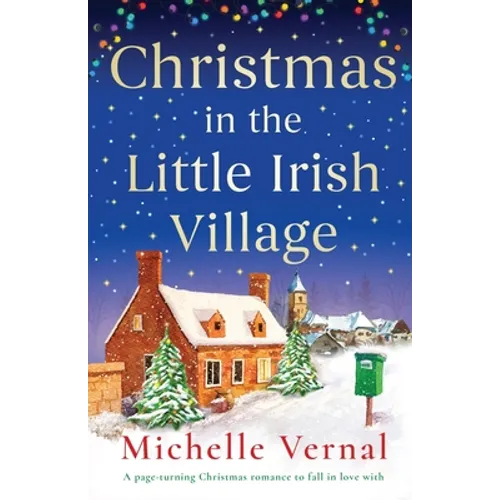 Christmas in the Little Irish Village: A page-turning Christmas romance to fall in love with
