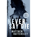 Never Say Die