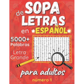 Sopa De Letras En Español: Letra Grande Para adultos (Spanish Word Search Books) 200 Rompecabezas - 5000 Palabras + solución