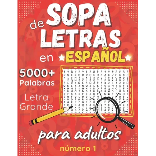 Sopa De Letras En Español: Letra Grande Para adultos (Spanish Word Search Books) 200 Rompecabezas - 5000 Palabras + solución