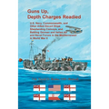 Guns Up, Depth Charges Readied: U.S. Navy, Commonwealth, and Other Allied Escort Ships Shepherding Convoys, and Battling German and Italian Air and Na
