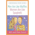 Men Are Like Waffles--Women Are Like Spaghetti Devotional Study Guide