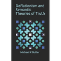 Deflationism and Semantic Theories of Truth