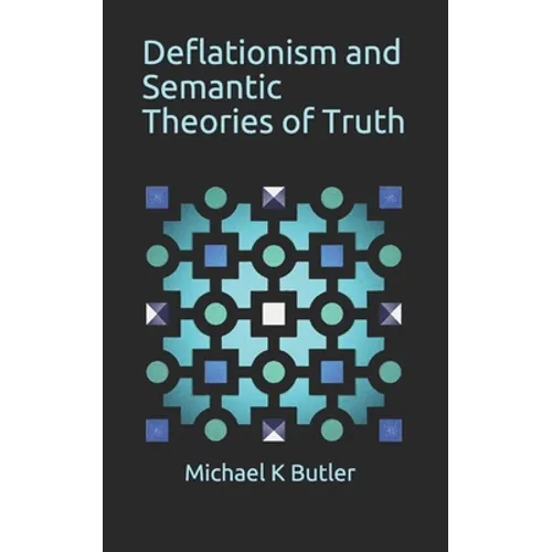 Deflationism and Semantic Theories of Truth