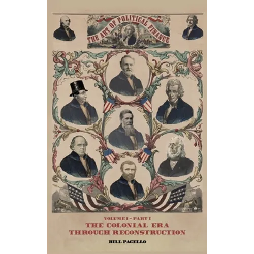 The Art of Political Finance: Volume I - Part I