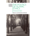 The Politics of Islamic Ethics