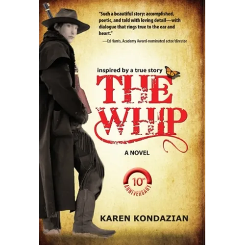The Whip: A Novel Inspired by the Story of Charley Parkhurst