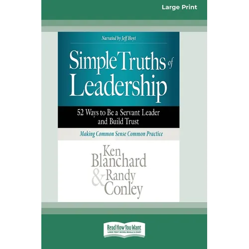 Simple Truths of Leadership: 52 Ways to Be a Servant Leader and Build Trust [Standard Large Print]