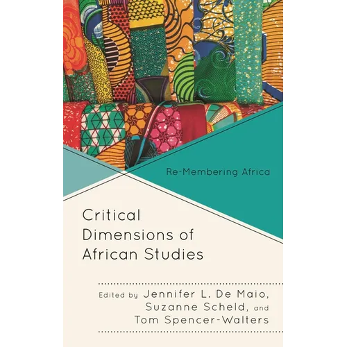 Critical Dimensions of African Studies: Re-Membering Africa