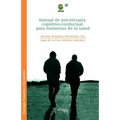 Manual de Psicoterapia Cognitivo-Conductual Para Trastornos de La Salud