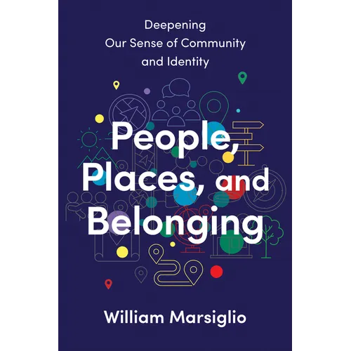 People, Places, and Belonging: Deepening Our Sense of Community and Identity