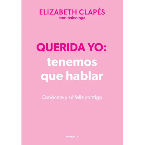 Querida Yo: Tenemos Que Hablar (Edición Especial Limitada) / Dear Me: We Need to Talk (Special Limited Edition)