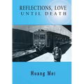 Reflections, Love until Death: A True Story of Love, Betrayal, and Choosing Life with Stage Four Cancer