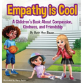 Empathy is Cool, A Children's Book About Compassion, Kindness, and Friendship