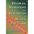 Divorces, Separations and Annulments in Missouri, 1769 to 1850