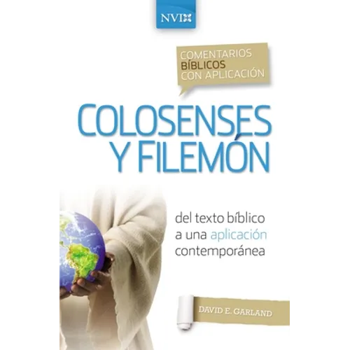 Comentario Bíblico Con Aplicación NVI Colosenses Y Filemón: del Texto Bíblico a Una Aplicación Contemporánea