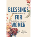 Blessings for Women: 100 Assurances of God's Enduring Love
