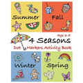4 Seasons Dot Markers Activity Book Age 3-5: Coloring Book to use with Paint Daubers Marker for toddlers and kids
