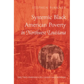 Systemic Black American Poverty in Northwest Louisiana: The Two Parishes of Caddo and Bossier