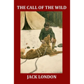 The Call of the Wild (Illustrated): Complete and Unabridged 1903 Illustrated Edition