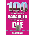 100 Things to Do in Sarasota Before You Die