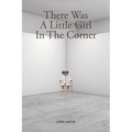 There Was A Little Girl In The Corner
