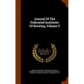 Journal Of The Federated Institutes Of Brewing, Volume 2