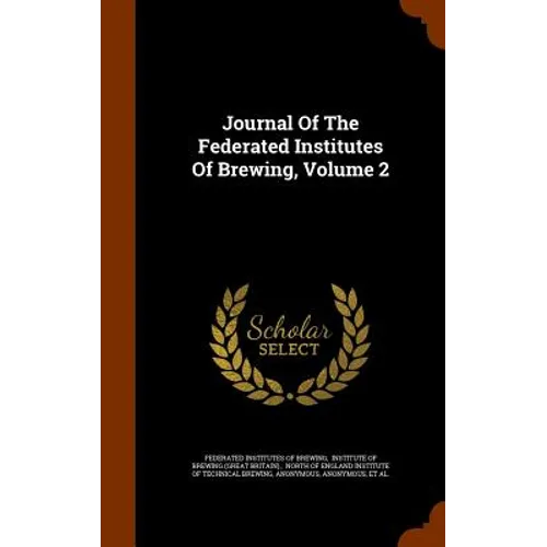 Journal Of The Federated Institutes Of Brewing, Volume 2