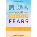 PTSD Workbook: OVERCOMING YOUR GREATEST FEARS - A Fun & Light-Hearted Guide To Overcoming Post-Traumatic Stress Disorder For PTSD Recovery