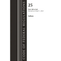 Code of Federal Regulations, Title 25 Indians 300-END, Revised as of April 1, 2023