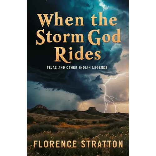 When the Storm God Rides: Tejas and Other Indian Legends