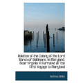 Relation of the Colony of the Lord Baron of Baltimore, in Maryland, Near Virginia: A Narrative of th