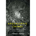 Apocalyptic Crimes: Why Nuclear Weapons Are Illegal and Must Be Abolished