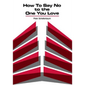 How to Say No to the One You Love